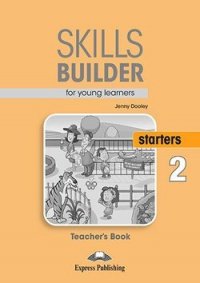 Skills Builder (Revised - 2018 Exam) Starters 2 Teacher's Book / Книга для учителя по английскому языку Jenny Dooley купить читать скачать онлайн - BookMix.ru