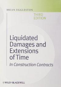 Liquidated Damages and Extensions of Time. In Construction Contracts, Brian Eggleston