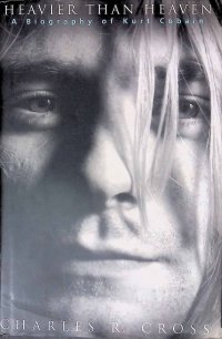 Heavier Than Heaven(biography of Curt Cobain)