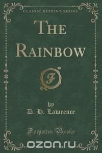 The Rainbow (Classic Reprint), D. H. Lawrence