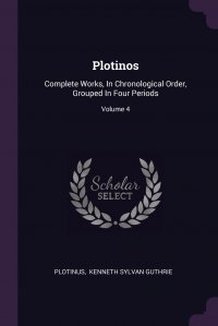 Plotinos. Complete Works, In Chronological Order, Grouped In Four Periods; Volume 4