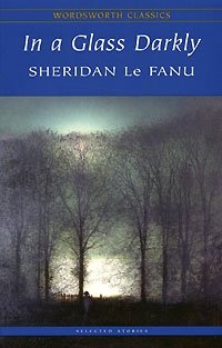 In a Glass Darkly Sheridan Le Fanu купить читать скачать онлайн - BookMix.ru