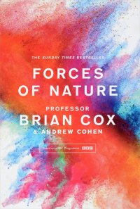 Forces of Nature Brian Cox and Andrew Cohen купить читать скачать онлайн - BookMix.ru