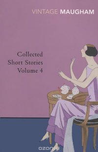 W. Somerset Maugham: Collected Short Stories: Volume 4