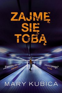 Zajmę się tobą Mary  Kubica купить читать скачать онлайн - BookMix.ru