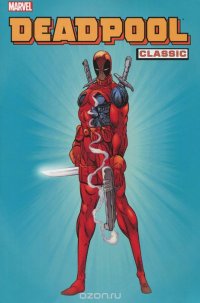 Deadpool Classic: Vol 1 Joe Kelly купить читать скачать онлайн - BookMix.ru