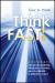 Купить Think Fast! Accurate Decision-Making, Problem-Solving, and Planning in Minutes a Day, A. Guy Hale