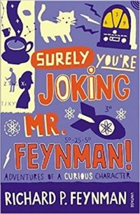 Surely You re Joking Mr Feynman Richard Phillips Feynman купить читать скачать онлайн - BookMix.ru