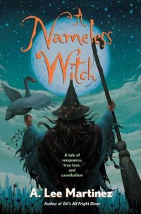 A Nameless Witch A. Lee Martinez купить читать скачать онлайн - BookMix.ru