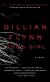 Купить Gone Girl: A Novel, Gillian Flynn