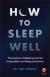 Рецензии на книгу How to Sleep Well. The Science of Sleeping Smarter, Living Better and Being Productive