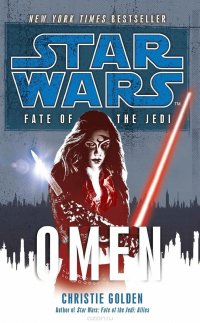 Star Wars: Fate of the Jedi - Omen Golden, Christie купить читать скачать онлайн - BookMix.ru