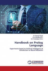 Handbook on Prolog Language Dr.Yashpal Singh, Dr.G Sunitha, Dr.D Venkatesh купить читать скачать онлайн - BookMix.ru