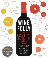 Wine Folly: The Essential Guide to Wine Puckette Madeline купить читать скачать онлайн - BookMix.ru