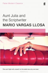 Aunt Julia and the Scriptwriter Vargas Llosa, Mario купить читать скачать онлайн - BookMix.ru
