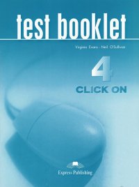 Click On 4. Test Booklet. Intermediate. Сборник тестовых заданий и упражнений