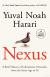 Купить Nexus: A Brief History of Information Networks from the Stone Age to AI, Юваль Ной харари