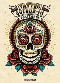 Tattoo Colour-In Postcards Megamunden купить читать скачать онлайн - BookMix.ru
