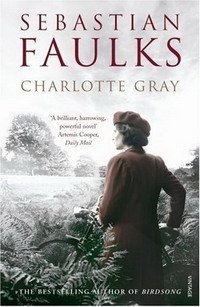Charlotte Gray Sebastian Faulks купить читать скачать онлайн - BookMix.ru