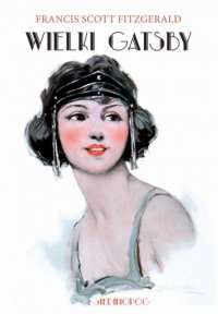 Wielki Gatsby Francis Scott Fitzgerald купить читать скачать онлайн - BookMix.ru