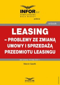 Leasing – problemy ze zmianą umowy i sprzedażą przedmiotu leasingu