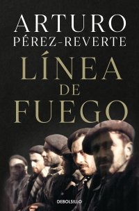 Linea de fuego A. Perez-Reverte купить читать скачать онлайн - BookMix.ru