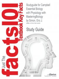 Studyguide for Campbell Essential Biology with Physiology with Masteringbiology by Simon, Eric J., ISBN 9780321763327