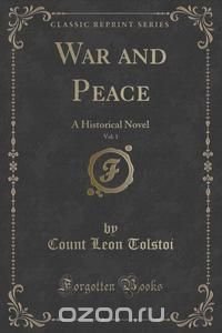 War and Peace, Vol. 1 Count Leon Tolstoi купить читать скачать онлайн - BookMix.ru
