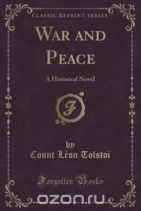 War and Peace Count Leon Tolstoi купить читать скачать онлайн - BookMix.ru