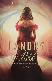 Landry Park Bethany Hagen купить читать скачать онлайн - BookMix.ru