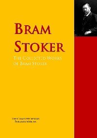 The Collected Works of Bram Stoker Bram Stoker купить читать скачать онлайн - BookMix.ru