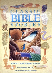 Classic Bible stories retold for today's child / Классические библейские истории в пересказе для современных детей (на английском языке) G. Willis купить читать скачать онлайн - BookMix.ru