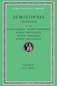 Against Meidias, Against Androtion, Against Aristocrates L299 V 3 (Trans. Vince)(Greek)