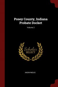 Posey County, Indiana Probate Docket; Volume 2