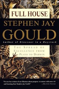 Full House: The Spread of Excellence from Plato to Darwin, Stephen Jay Gould