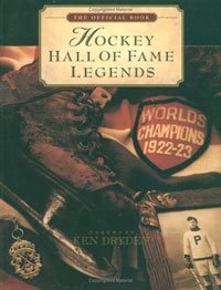 Hockey Hall of Fame Legends: The Official Book