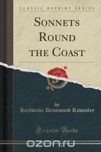 Sonnets Round the Coast (Classic Reprint)