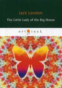 The Little Lady of the Big House, Jack London