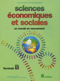 Sciences Economiques et sociales un monde en mouvement: Terminale B