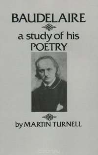 Baudelaire: A Study of His Poetry Martin Turnell купить читать скачать онлайн - BookMix.ru