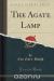Купить The Agate Lamp (Classic Reprint), Eva Gore-Booth