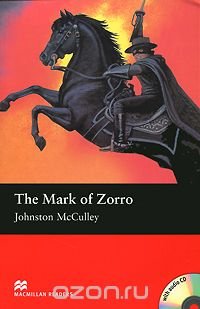 The Mark of Zorro: Elementary Level (+ 2 CD-ROM), Johnston McCulley