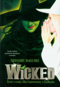 Wicked Życie i czasy Złej Czarownicy z Zachodu Gregory  Maguire купить читать скачать онлайн - BookMix.ru
